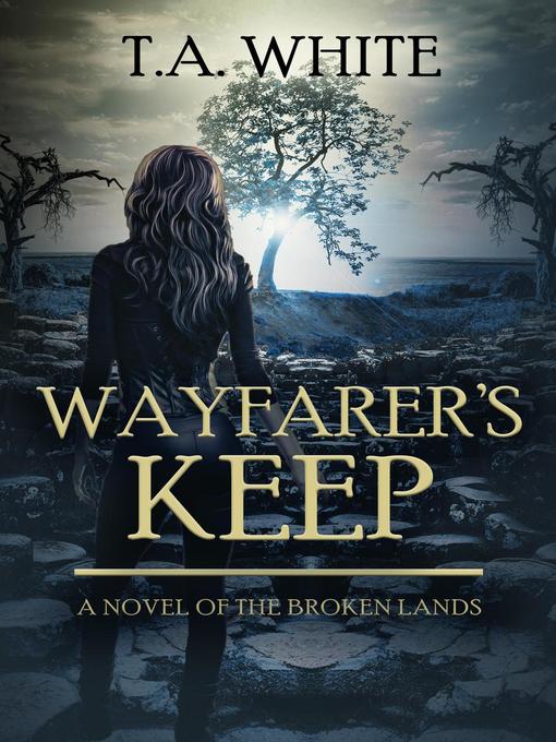 Title details for Wayfarer's Keep by T.A. White - Available